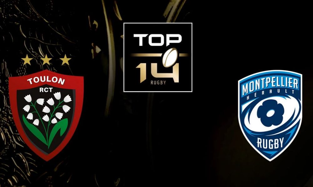 Toulon (RCT) / Montpellier (MHR) (TV / Streaming) On which channel and on which to see the Top 14 match?