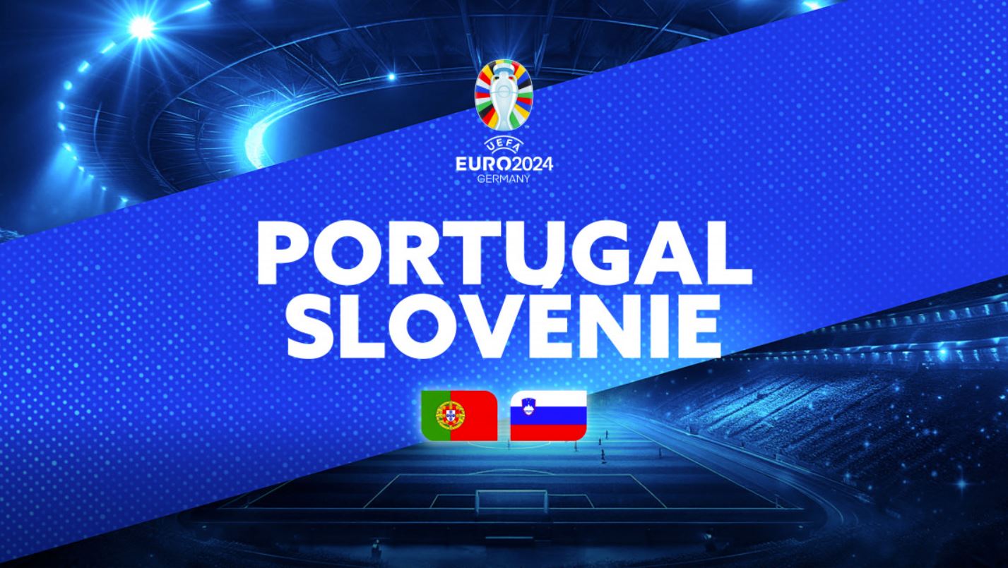 Portugal / Slovénie (Football 1/8e de Finale Euro 2024) Horaire, chaîne TV et Streaming ?