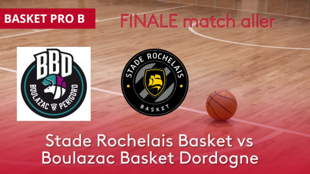 La Rochelle / Boulazac (Basket Finale Pro B) Horaire, chaîne TV et Streaming ?