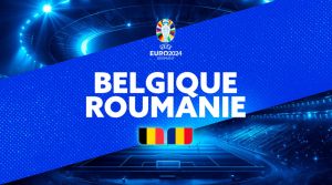 Belgique / Roumanie (Football Euro 2024) Horaire, chaînes TV et Streaming ?