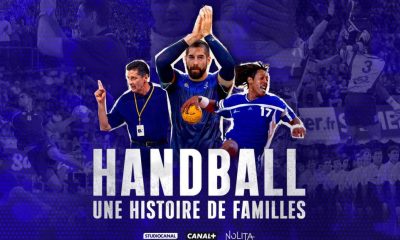 "Handball, une histoire de familles" Une série documentaire à découvrir dimanche sur Canal+