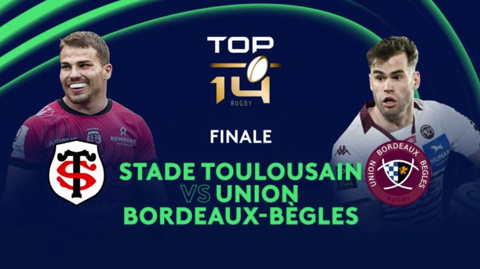 Toulouse / Bordeaux-Bègles (Rugby Finale Top 14) Horaire, chaînes TV et Streaming ?